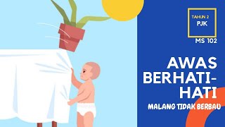 AWAS BERHATI HATI MALANG TIDAK BERBAU PENDIDIKAN KESIHATAN TAHUN 2 MUKA SURAT 102