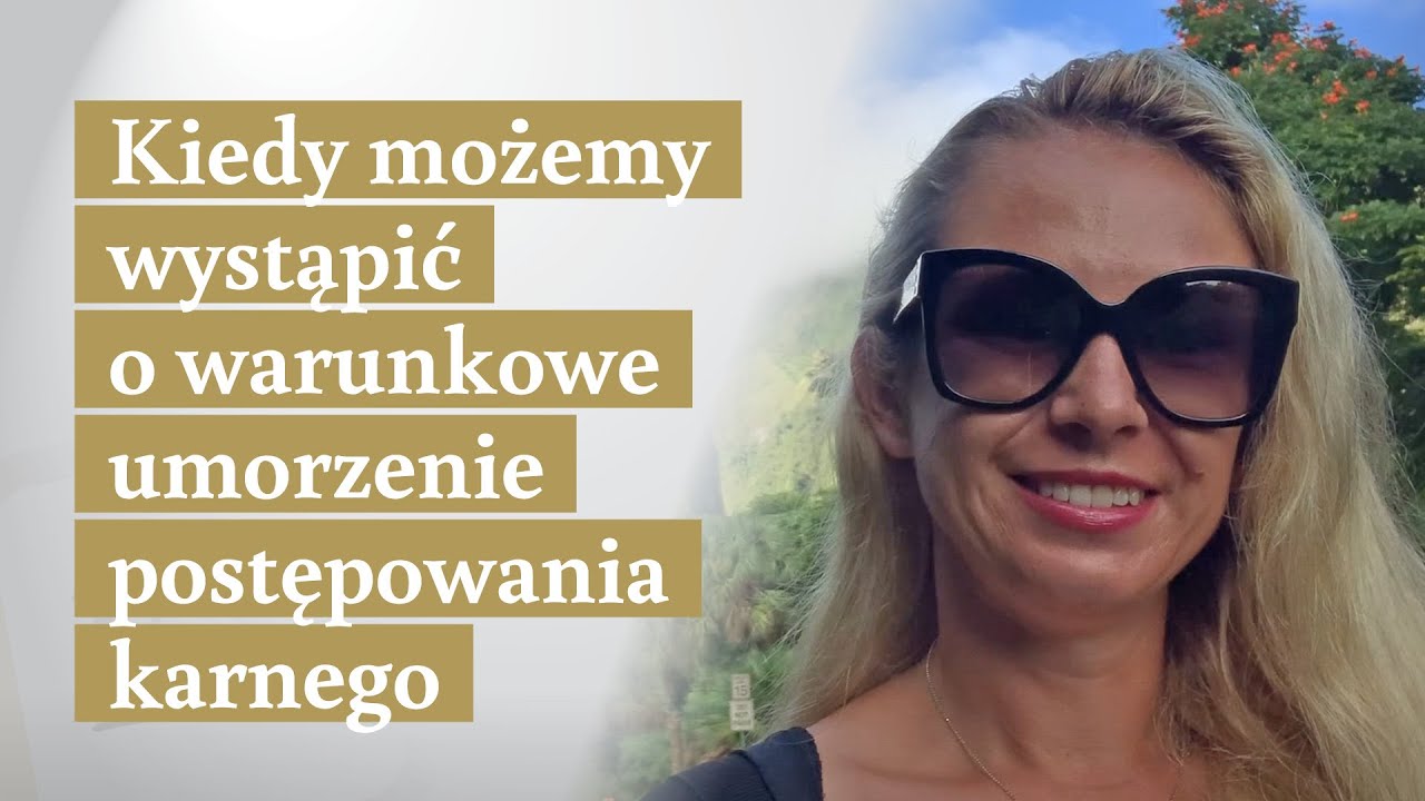 Jak i kiedy możemy wystąpić o warunkowe umorzenie postępowania karnego