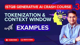 ISTQB Generative AI Tutorial #3 | Tokenization &amp; Context Window with Examples