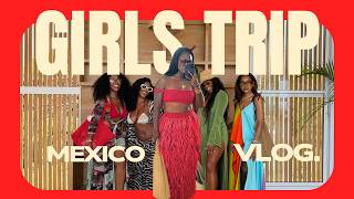 MEXICO GIRLS TRIP Sisterhood Memories Shopping of course