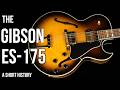 The Gibson ES-175: A Short History