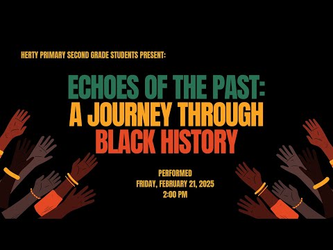 Echoes of The Past: A Journey Through Black History (Herty Primary 2nd Grade 2025)