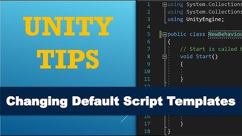 Unity Tips - Changing Default Script Template