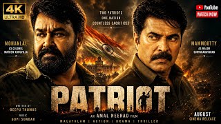 PATRIOT | Mohanlal & Mammootty | Malayalam Full Movie | 4K Ultra HD