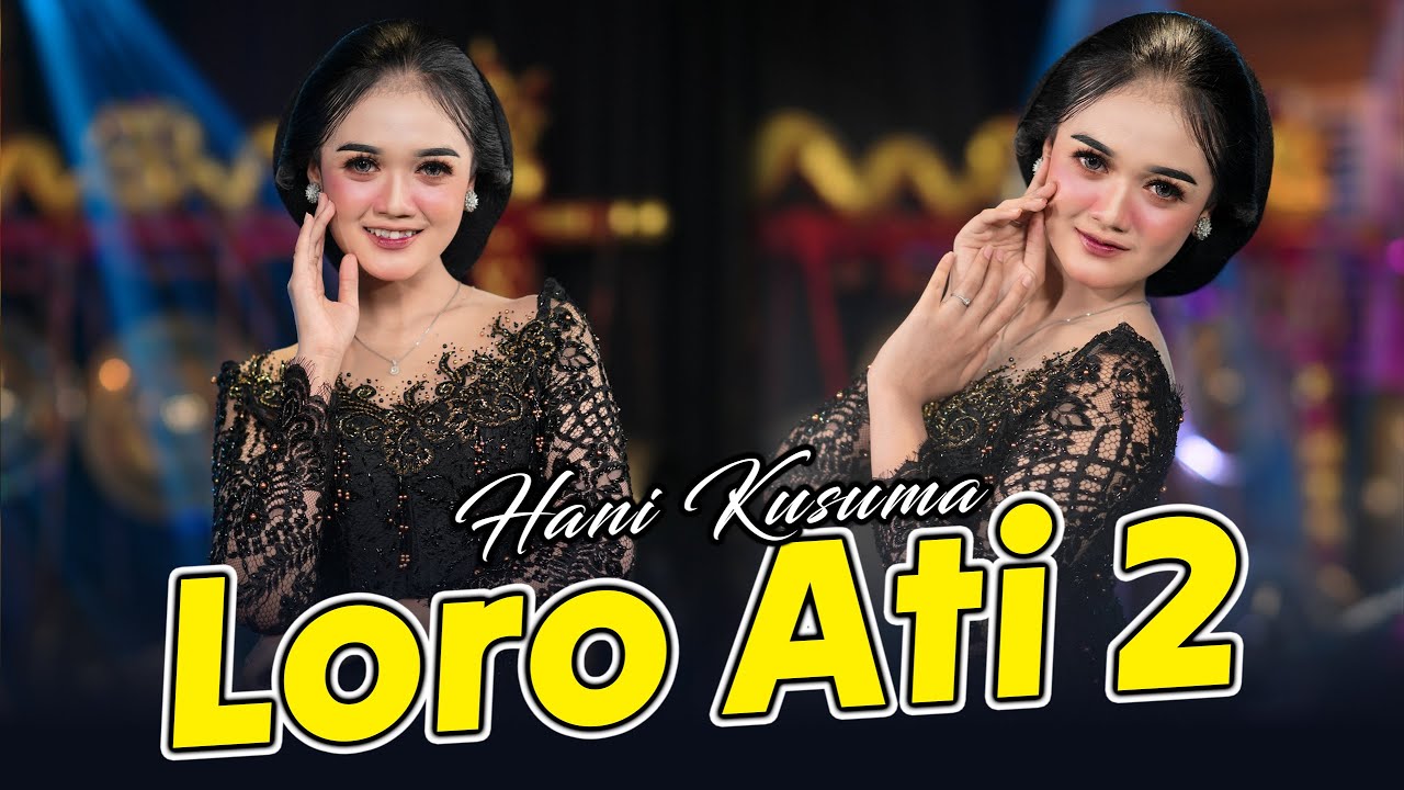 Hani Kusuma - Loro Ati 2 (Official Music Video)