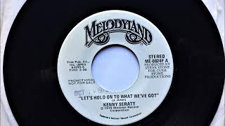 Let's Hold On To What We've Got , Kenny Seratt , 1975