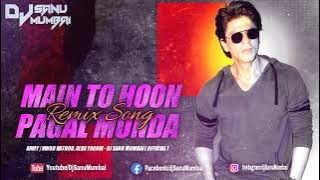 Main To Hoon Pagal Munda | Remix | Dj Sanu Mumbai | Vinod Rathod, Alka Yagnik |