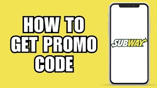 How To Get Subway Promo Code 2024 NEW DEALS