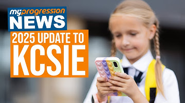 Keeping Children Safe in Education 2025 Update - My-Progression NEWS