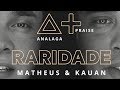 ANALAGA, Matheus & Kauan - Raridade (Praise+)