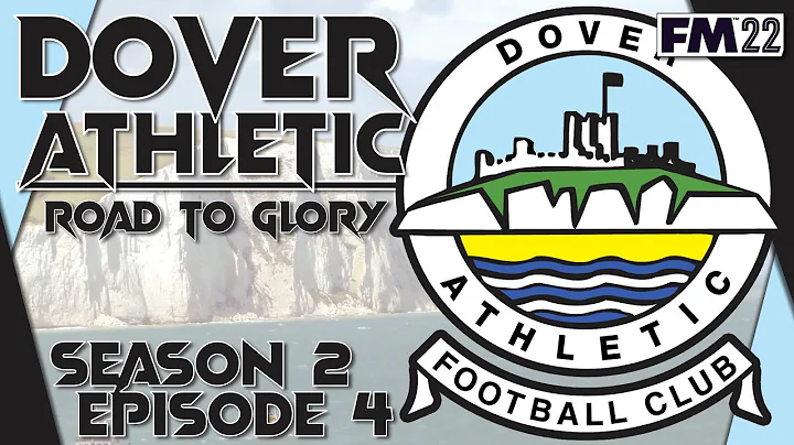 FM22: DOVER ATHLETIC | Road to Glory | Season 2 Episode 4 | Football Manager 22