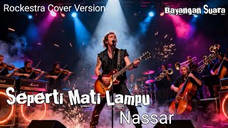 Download Lagu Seperti Mati Lampu – Nassar | Rockestra Cover by Bayangan Suara MP3