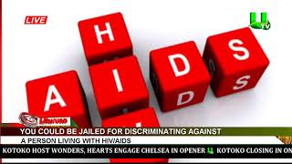 You could be jailed for discriminating against a person living with HIV-AIDS