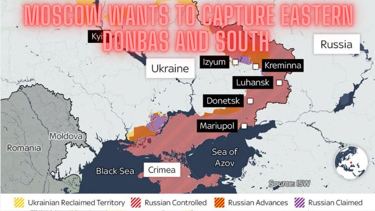 Moscow Wants to Capture Eastern Donbas and South