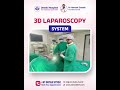 Explore Our Advanced 3D Laparoscopy Room at Devaki Hospital