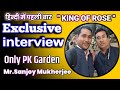 King of rose mr sanjoy mukherjee exclusive interview