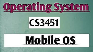 Mobile OS in operating system tamil|| OS || Anna university reg-2021.