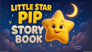 Little Star Pip ✨ Magical Bedtime STORY BOOK | Relaxing Nighttime Story for Kids