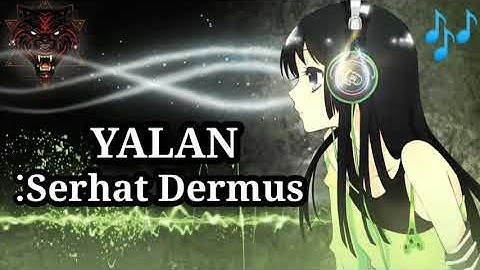 Serhat Durmus - Yalan(ft.Ecem Telli) video mix