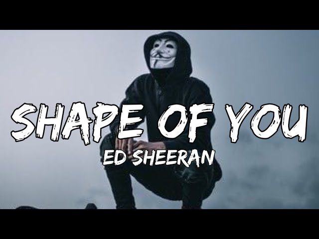 Ed Sheeran - Shape of You (Lyrics) class=