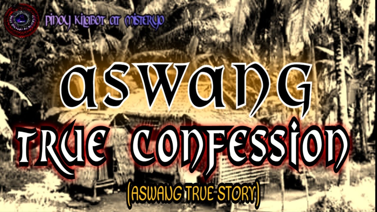 ASWANG TRUE CONFESSION | ASWANG TRUE STORY | KWENTONG ASWANG