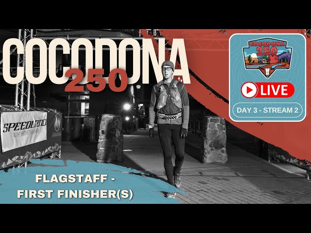 2024 Cocodona 250 LIVE - Day 3 | Stream 2 - Flagstaff First Finisher(s) class=