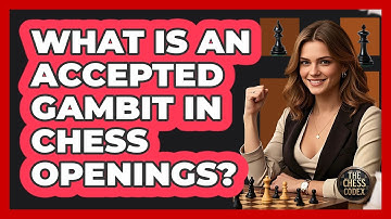 What Is An Accepted Gambit In Chess Openings? - The Chess Codex