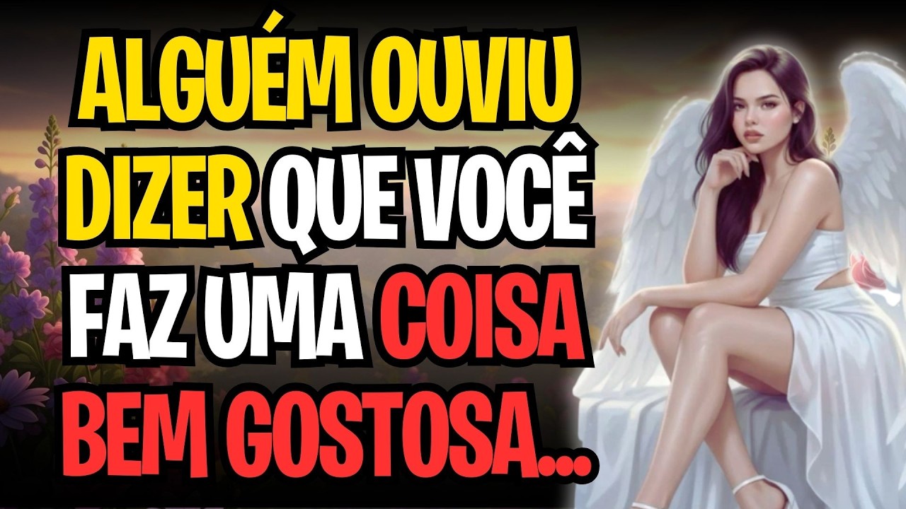 ALGUÉM OUVIU DIZER QUE VOCÊ FAZ UMA COISA BEM GOSTOSA...