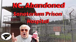 Abandoned  NC  State Sanatorium & Prison