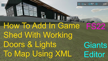 Giants Editor Tutorial | How To Add In Game Shed With Working Doors & Lights To Map Using XML | FS22