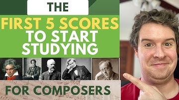 New to Classical? Study these 5 Scores -  Advice for Young Composers