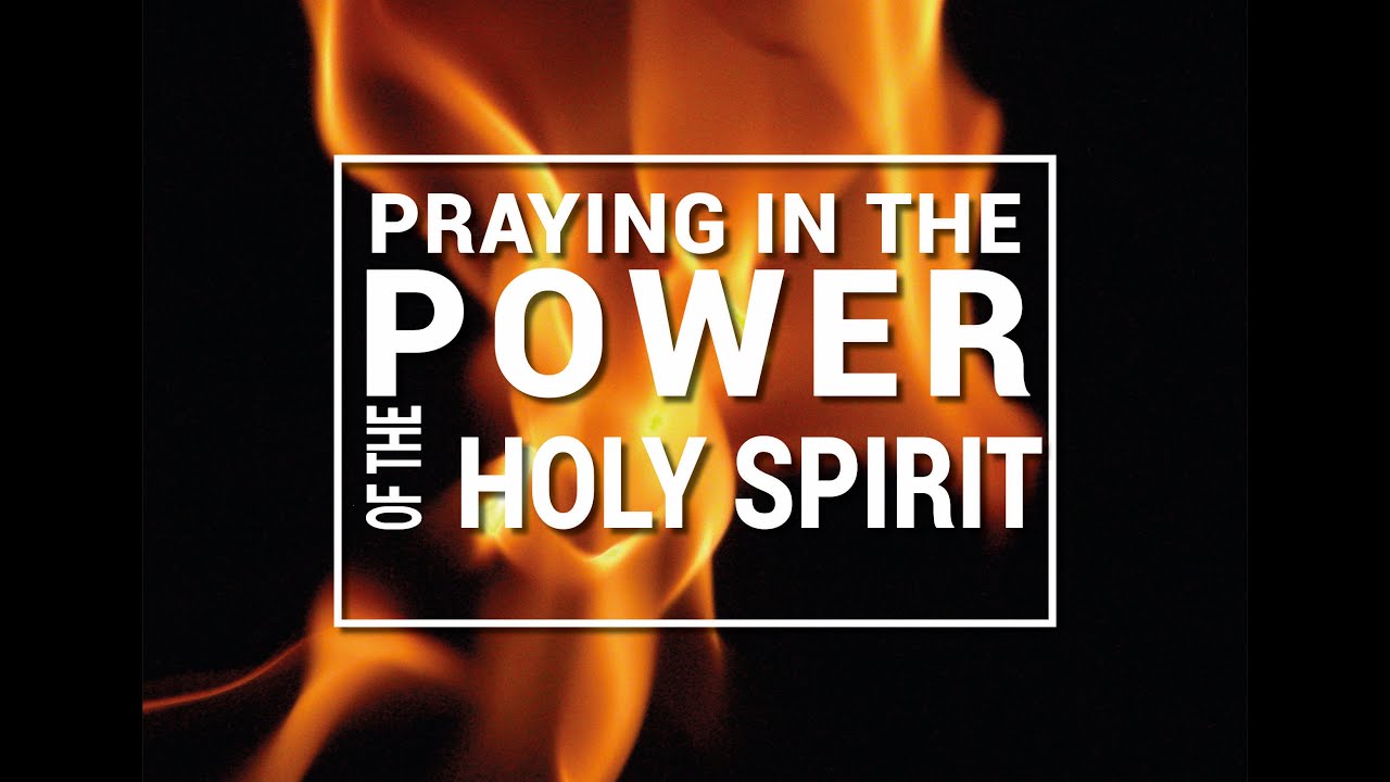 The Power of Praying in the Spirit - YouTube