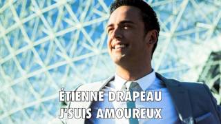 Video thumbnail of "Étienne Drapeau - J'suis amoureux (AUDIO)"