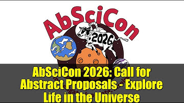 AbSciCon 2026: Call for Abstract Proposals - Explore Life in the Universe