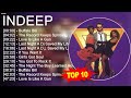 I.n.d.e.e.p 2023 MIX ~ Top 10 Best Songs - Greatest Hits - Full Album 2023