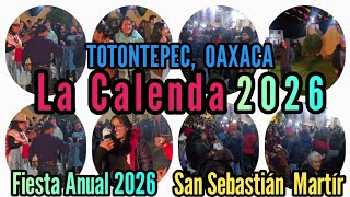 ■ La Calenda 2026 ■ Fiesta Anual 2026 ■ San Sebastián Martír ■ Totontepec V. d Morelos Mixe, Oaxaca