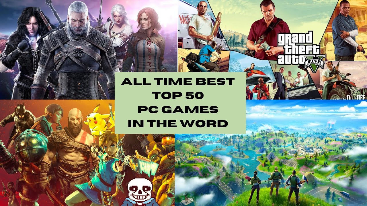 All Time Best Top 50 PC Games In The World 2GB RAM 4GB RAM 6GB all-time-best-top-50-pc-games-in-the-world-2gb-ram-4gb-ram-6gb