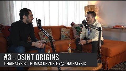 OSINT Origins #3 - Chainalysis/Thomas De Zoete