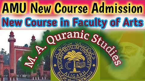 AMU Admission Entrance Test 📚New Courses in AMU✒️M. A. Quranic Studies 👨‍💻Watch Full Information 🎓