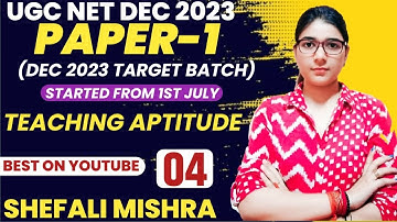 UGC NET Dec 2023 I Complete Teaching Aptitude by Shefali Mishra I PAPER-1 TARGET BATCH I CLASS-04