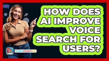 How Does AI Improve Voice Search For Users? - SearchEnginesHub.com