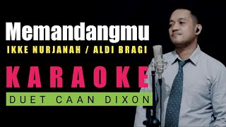 MEMANDANGMU (Ikke Nurjanah) Karaoke duet cowok || CaAn Dixon