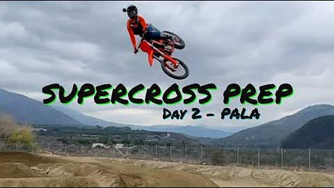 Supercross Prep - DAY 2 Pala