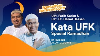 Kata UFK Spesial ramadhan Bersama Ust. Dr. Haikal Hasan