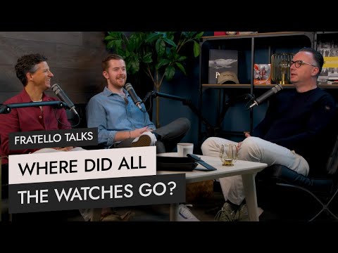 Fratello Talks: Where Did All The Watches Go?