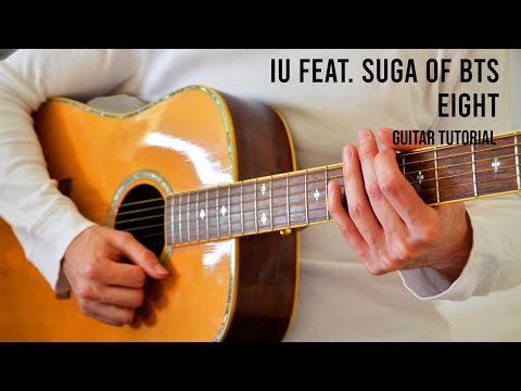 IU – Eight Feat. SUGA of BTS EASY Guitar Tutorial With Chords / Lyrics