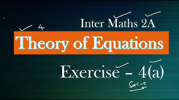 2(A) - 4(a) - Sec I - Theory of Equations Inter Maths 2A