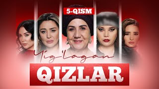 Yig‘lagan qizlar 5-qism