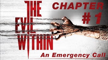 The Evil Within Walkthrough Chapter 1 An Emergency Call 1080p 60Fps