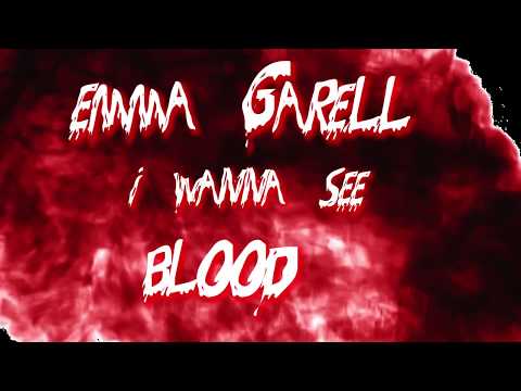 Emma Garell - I Wanna See Blood -Lyric Video